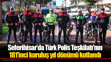 Seferihisar’da Türk Polis Teşkilatı'nın 181'inci kuruluş yıl dönümü kutlandı