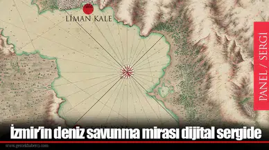 İzmir’in deniz savunma mirası dijital sergide