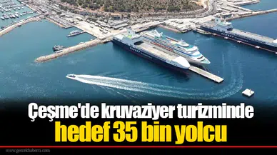 Çeşme'de kruvaziyer turizminde hedef 35 bin yolcu