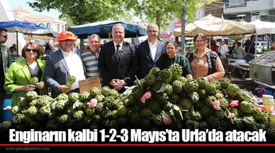 Enginarın kalbi 1-2-3 Mayıs’ta Urla’da atacak
