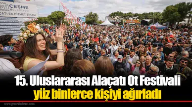 15. Uluslararası Alaçatı Ot Festivali yüz binlerce kişiyi ağırladı