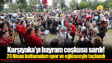 Karşıyaka’yı bayram coşkusu sardı! 23 Nisan kutlamaları spor ve eğlenceyle taçlandı