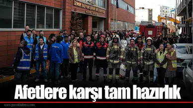 Afetlere karşı tam hazırlık