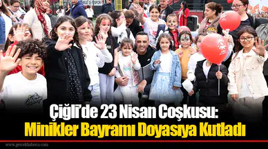 Çiğli’de 23 Nisan Coşkusu: Minikler Bayramı Doyasıya Kutladı