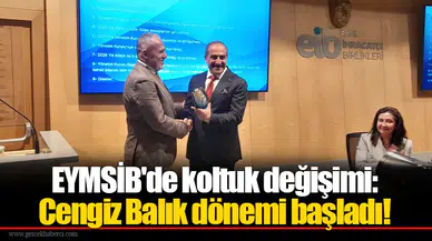 EYMSİB'de koltuk değişimi: Cengiz Balık dönemi başladı!
