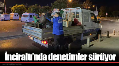 İnciraltı’nda denetimler sürüyor