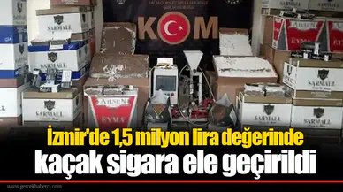 İzmir'de 1,5 milyon lira değerinde kaçak sigara ele geçirildi