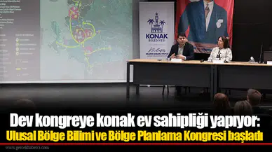 Dev kongreye konak ev sahipliği yapıyor:  Ulusal Bölge Bilimi ve Bölge Planlama Kongresi başladı