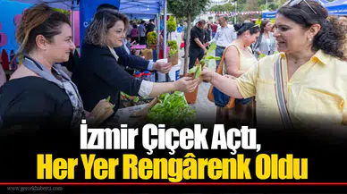 İzmir Çiçek Açtı, Her Yer Rengârenk Oldu