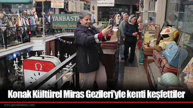 Konak Kültürel Miras Gezileri’yle kenti keşfettiler