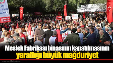 Meslek Fabrikası binasının kapatılmasının yarattığı büyük mağduriyet