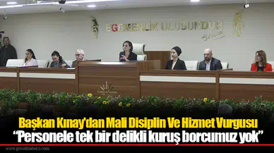 Başkan Kınay: “Personele tek bir delikli kuruş borcumuz yok”