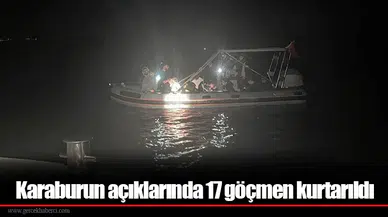 Karaburun açıklarında 17 göçmen kurtarıldı