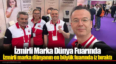 İzmirli Marka Dünya Fuarında: İzmirli marka dünyanın en büyük fuarında iz bıraktı