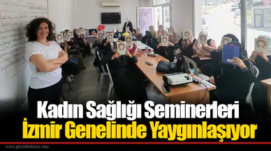 Kadın Sağlığı Seminerleri İzmir Genelinde Yaygınlaşıyor