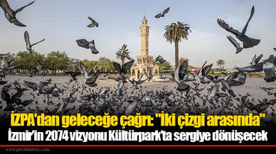 İZPA'dan geleceğe çağrı: "İki çizgi arasında"