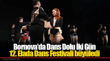 Bornova’da Dans Dolu İki Gün: 12. Elada Dans Festivali büyüledi