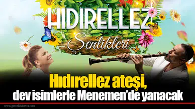 Hıdırellez ateşi, dev isimlerle Menemen’de yanacak