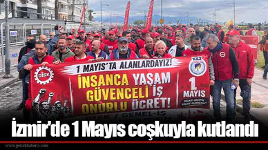İzmir'de 1 Mayıs coşkuyla kutlandı