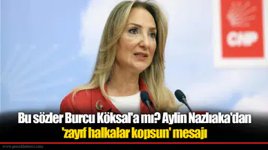 CHP'de İstifa Depremi Büyüyor: Yönetimden Burcu Köksal'a Zehir Zemberek "Kopun" Mesajı!