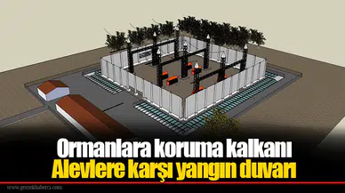 Ormanlara koruma kalkanı: Alevlere karşı yangın duvarı