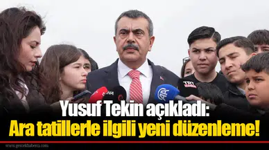Yusuf Tekin açıkladı: Ara tatillerle ilgili yeni düzenleme!