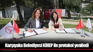 Karşıyaka Belediyesi KİHEP ile protokol yeniledi