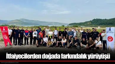 İtfaiyecilerden Doğada Farkındalık Yürüyüşü