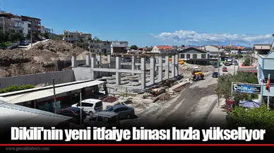 Dikili'nin yeni itfaiye binası hızla yükseliyor