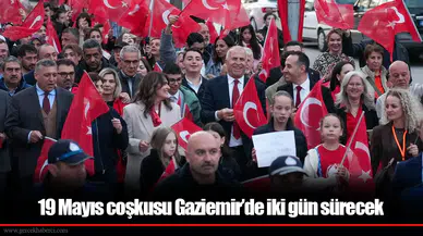 19 Mayıs coşkusu Gaziemir’de iki gün sürecek