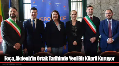 Foça, Akdeniz'in Ortak Tarihinde Yeni Bir Köprü Kuruyor