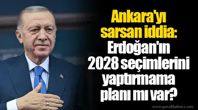 Ankara'yı sarsan iddia: Erdoğan'ın 2028 seçimlerini yaptırmama planı mı var?