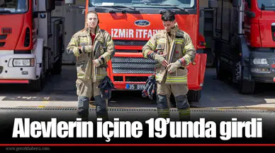Alevlerin içine 19’unda girdi