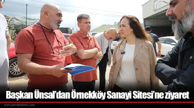 Başkan Ünsal’dan Örnekköy Sanayi Sitesi’ne ziyaret