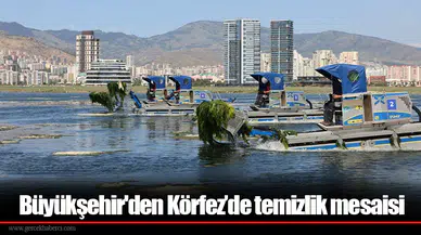 Büyükşehir'den Körfez’de temizlik mesaisi