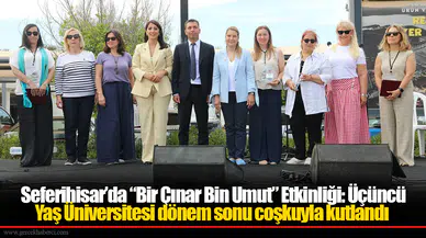 Seferihisar’da “Bir Çınar Bin Umut” Etkinliği: Üçüncü Yaş Üniversitesi dönem sonu coşkuyla kutlandı