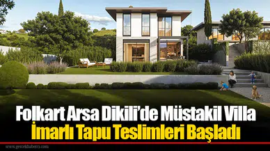 Folkart Arsa Dikili’de Müstakil Villa İmarlı Tapu Teslimleri Başladı