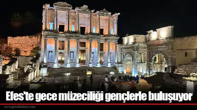 Efes'te gece müzeciliği gençlerle buluşuyor