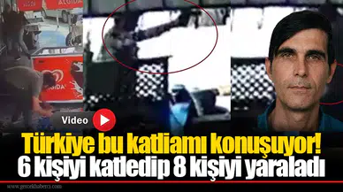 Türkiye bu katliamı konuşuyor! 6 kişiyi katledip 8 kişiyi yaraladı
