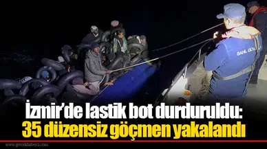 İzmir’de lastik bot durduruldu: 35 düzensiz göçmen yakalandı