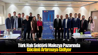 Türk Halı Sektörü Malezya Pazarında Gücünü Artırmaya Gidiyor