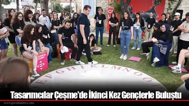 Tasarımcılar Çeşme'de İkinci Kez Gençlerle Buluştu