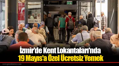 İzmir'de Kent Lokantaları'nda 19 Mayıs'a Özel Ücretsiz Yemek