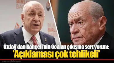 Özdağ'dan Bahçeli'nin Öcalan çıkışına sert yorum: Çok tehlikeli
