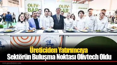 Üreticiden Yatırımcıya Sektörün Buluşma Noktası Olivtech Oldu