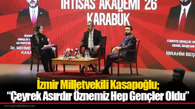 İzmir Milletvekili Kasapoğlu; “Çeyrek Asırdır Öznemiz Hep Gençler Oldu”