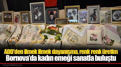 ADD'den ilmek ilmek dayanışma, renk renk üretim