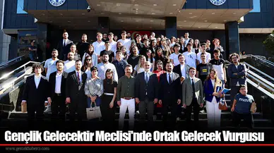 Gençlik Gelecektir Meclisi'nde Ortak Gelecek Vurgusu