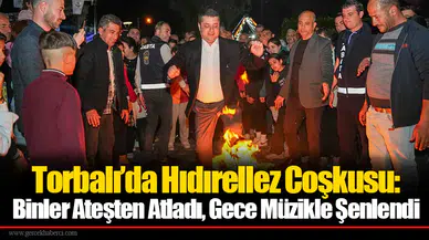 Torbalı’da Hıdırellez Coşkusu:  Binler Ateşten Atladı, Gece Müzikle Şenlendi