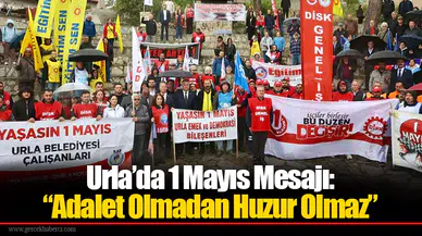 Urla’da 1 Mayıs Mesajı: “Adalet Olmadan Huzur Olmaz”